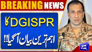DG ISPR Issues Major Statement Important Development Revealed  Breaking News  Dunya News