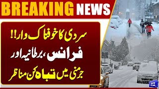  Emergency Situation  Severe Cold Wave Hits Europe: France, UK and Germany in Chaos  Dunya News