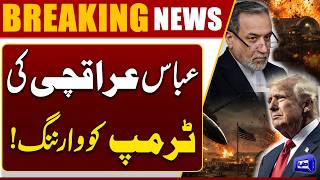 Abbas Araghchi Warns Trump  Iran Sends Strong Message to the United States  Dunya News