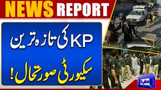 KP on High Alert Latest Security Report Reveals Major Details  Breaking News  Dunya News