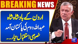  King Abdullah II of Jordan Arrives in Pakistan Today  Major Meetings