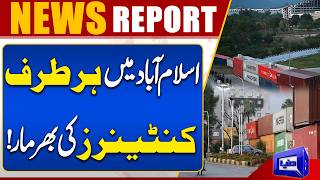 Islamabad Blocked With Containers Major Security Crackdown Ahead of PTI Long March  Breaking News