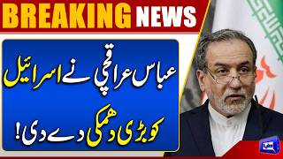 Abbas Araghchi Warns Israel and Its Supporters 