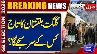 Who Will Wear the Crown of Gilgit-Baltistan Election 2026?  Breaking News  Dunya News