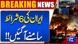 Iran US War  Iran's 6 Conditions Revealed Major Demands Emerge Amid Rising Tensions  Dunya News