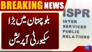 Security Forces Launch Intelligence-Based Operation in Balochistan  Dunya News