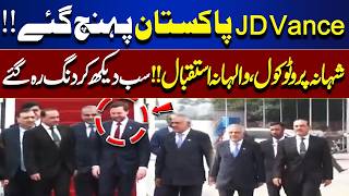 JD Vance Arrives in Pakistan Grand & Royal Protocol Shock Everyone  US-Iran Ceasefire