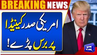 Trump Reacts Strongly to Unequal Trade With Canada  Breaking News  Dunya News