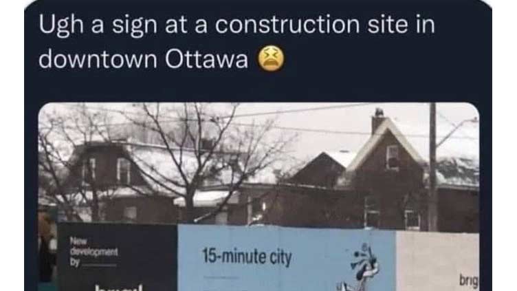 '15-minute city' slogan on Ottawa construction site not evidence of any government policy where citizens will be 'locked in'