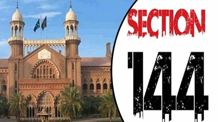 Imposition of Section 144 in Punjab challenged in LHC