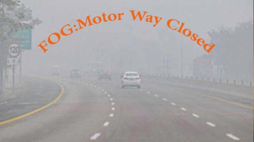 Dense fog closes M3 Motorway from Lahore to Jaranwala