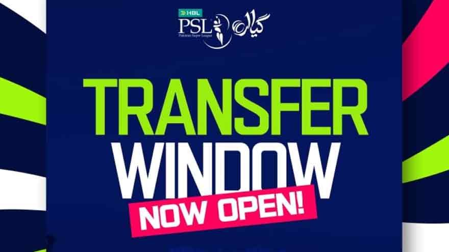 PSL 11 transfer window now open for player moves