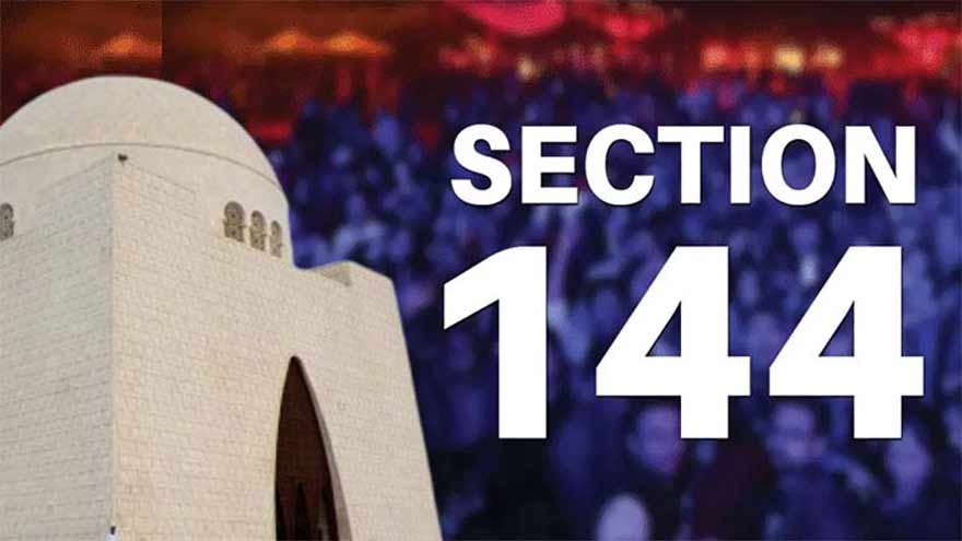 Section 144 extended for more 10 days in Karachi